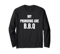 My Pronouns are BBQ Funny Sarcastic Bold Text Tees and More Manche Longue