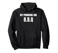 My Pronouns are BBQ Funny Sarcastic Bold Text Tees and More Sweat à Capuche