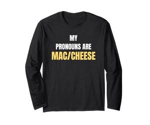 My Pronouns are Mac Cheese Funny Food Humor Tees and More Manche Longue