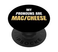 My Pronouns are Mac Cheese Funny Food Humor Tees and More PopSockets PopGrip Adhésif