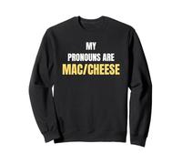 My Pronouns are Mac Cheese Funny Food Humor Tees and More Sweatshirt