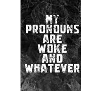 My Pronouns Are Woke / and Whatever - Please CC Me on the Bare Minimum