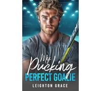 My Pucking Perfect Goalie: A Hockey Romance