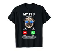 My Pug Is Calling And I Must Go Phone Screen Lover T-Shirt