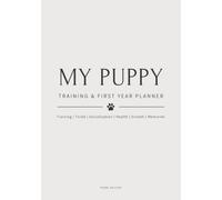 My Puppy Training & First Year Planner - Pearl Edition: All-in-One Training, Toilet, Socialisation, Health, Growth & Keepsake - With Paw Prints & Photo Memories