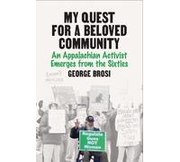 My Quest for a Beloved Community: An Appalachian Activist Emerges from the Sixties