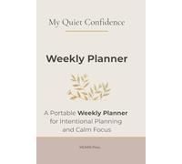 My Quiet Confidence: A Weekly Undated Planner for Intentional Planning and Calm Focus(Compact Edition)