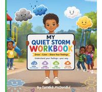 My Quiet Storm Workbook: Social Emotional Learning Activities for Kids to Understand and Express Feelings.: Coloring, Drawing, and Activities to Help ... Build Emotional Awareness, and Find Calm