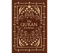 My Quran Journal: A Daily Companion for Reflecting on the Words of Allah