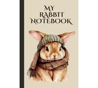 My Rabbit Notebook: Lovely Journal / Rabbit Gift for Bunny Lovers (6" x 9" Lined)
