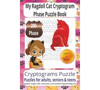 My Ragdoll Cat Cryptogram Phase Puzzle Book: Cryptogram Phrase Puzzle Book with Easy-to-Read Print Ragdoll Cats, Loving Pets, Loyal Companions & More. ... for Vacations, Holidays, and Relaxing Times.