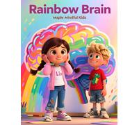My Rainbow Brain: A Story About Autism, Sensory Sensitivity, and the Beauty of Seeing the World Differently