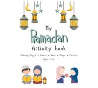My Ramadan Activity Book for Kids: Coloring Pages, Games, Duas, Bingo & Puzzles for Ages 5-10
