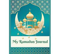 My Ramadan Journal: A Daily Guide for Young Muslims