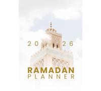 My Ramadan Planner 2026 - Faith, Intentions & Organization for Muslim Women: Daily planning, prayer tracking, duas, reflections and spiritual growth