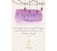 My Ramadan Planner: 30 Jours d'organisation, de challenges, de préparation et de recettes - Version Française