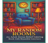 My Random Rooms: An Adult Stress Relief Coloring Book with Beautiful Interiors
