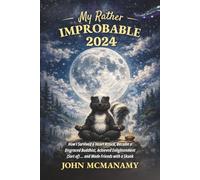 My Rather Improbable 2024: How I Survived a Heart Attack, Became a Disgraced Buddhist, Achieved Enlightenment (Sort of) ... and Made Friends with a Skunk