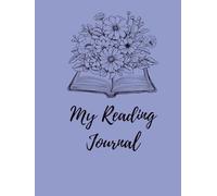 My Reading Journal: A Book Lover’s Companion to Track, Reflect, and Organize Your Reading Journey