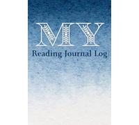 My Reading Journal Log: 200+ Review Pages and Rating Tracker, with 2x100 Book Challenges for Book Lovers and Wish List