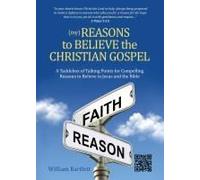 (My) Reasons To Believe The Christian Gospel