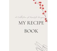 My Recipe Book: A Collection of Favorite Recipes