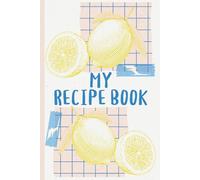 My Recipe Book: A Fill-In-the-Blank Recipe Book to Write in Your Own Recipes, Blank Recipe Book, Record Your Favorite Recipes: Includes 100 Recipe ... Chart & Recipe Index | DIY Recipe Book