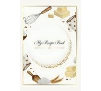 My Recipe Book: A Journal of Recipes and Memories, Dish by Dish. A Place to Write and Create. Relish and Cherish your Best Meals. Practical 6x9 format ... 75 Dishes. With Index and Conversion Tables