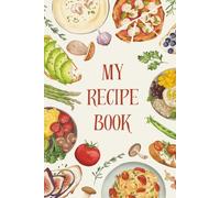 My Recipe Book: Recipe Book with Easy to Read, Organized, and Blank Recipe Pages | 6x9 inches, 45+ Cream Pages | Useful for Cooking and Baking, Domestic Use, Culinary Arts, and Free Times