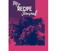 My Recipe Journal: 120 pages and a convenient 8.5 x 11 inch size, this notebook is your ultimate kitchen companion.