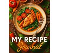 My Recipe Journal: Never loss or forget another recipe