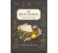 My Recipe Journal: Write Your Own Recipes