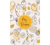 My Recipes: Blank notebook to write My Favourite Recipes.Organize your preferred bakings and dishes in a journal of 100 recipes.A5 Cookbook- 110 pages .04