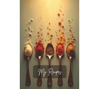 My Recipes: Blank Recipe Book to Write In Your Own Recipes: Personalized Cookbook Journal with Space for 100+ Favorites and Family Keepsakes