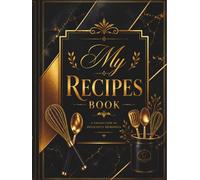 My Recipes Book: 100 Pages to help keep track of your own delicious recipes