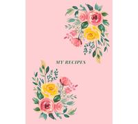 My Recipes Journal: Create Your Own Cookbook | Write Down Family Favorites, Secret Ingredients & Cooking Tips | A Thoughtful Culinary Gift for Food Lovers