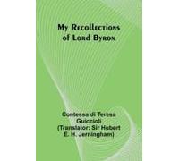 My Recollections Of Lord Byron