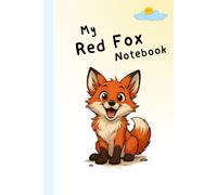 My Red Fox Notebook: A Fun and Friendly Journal from Shandy Publications | Great For All Lovers of Cute, Happy, Playful Animals - Children, Teens, Students, Adults and Seniors