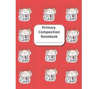My Red Kitty-Cat Composition Notebook. A Write and Draw Journal With Dotted Midline and Picture Space: Ruled Hardcover Book Perfect for Writing Practice For Grade K - 2 and Homeschooling