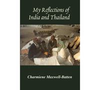 My Reflections Of India And Thailand