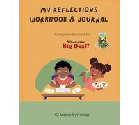 My Reflections Workbook and Journal: Companion Workbook to What's the Big Deal?