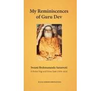 My Reminiscences Of Guru Dev, Swami Brahmananda Saraswati: A Perfect Yogi And Divine Saint (1870-1953)