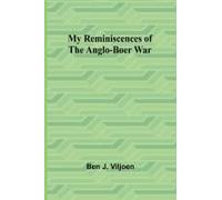 My Reminiscences Of The Anglo-Boer War