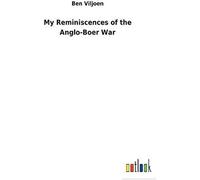 My Reminiscences Of The Anglo-Boer War