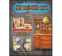 My Repair Kit LLC. Repair Furniture Like A Professional! A Masterclass by Eric Jacobson: Second Edition