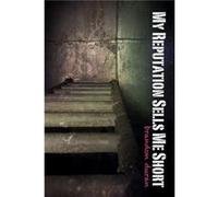 My Reputation Sells Me Short by brandon duran Paperback Book brandon duran (Auteur)