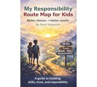 My Responsibility Route Map for Kids: A Practical Life Skills Guide to Building Responsibility, Habits, and Better Choices