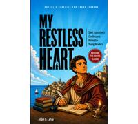 My Restless Heart: Saint Augustine's Confessions Retold for Young Readers