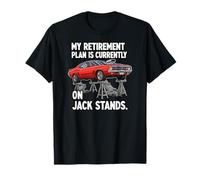 My Retirement Plan is on Jack Stands Muscle Car T-Shirt