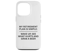 My Retirement Plan is Simple Wake Up, See What Fun Outdoors Coque pour iPhone 13 Pro
